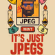 It's Just Jpegs