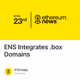 ENS Integrates .box Domains