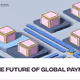 The Future of Global Payments | Ryan Berckmans