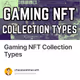 Gaming NFT Collection Types
