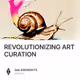 REVOLUTIONIZING ART CURATION