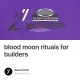 blood moon rituals for builders
