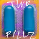 2Pillz!!