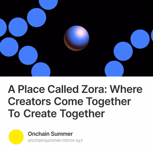 A Place Called Zora: Where Creators Come Together To Create Together