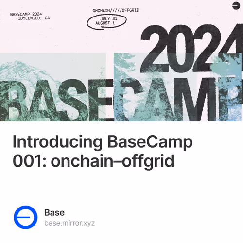 Introducing BaseCamp 001: onchain–offgrid