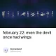 february 22: even the devil once had wings
