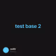 test base 2