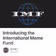 Introducing the International Meme Fund