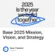 Base 2025 Mission, Vision, and Strategy