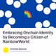 Embracing Onchain Identity by Becoming a Citizen of RainbowWorld