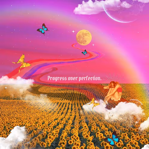 Progress over perfection.