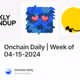 Onchain Daily | Week of 04-15-2024