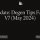 Update: Degen Tips FAQ V7 (May 2024)