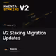 V2 Staking Migration Updates