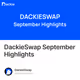 DackieSwap September Highlights