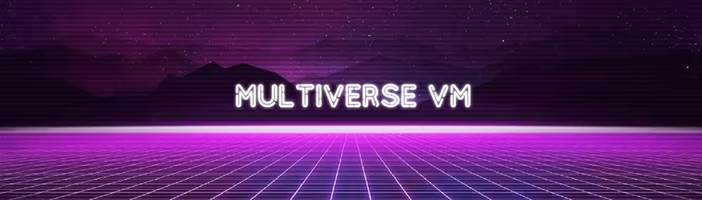 MultiverseVM