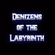 Denizens of the Labyrinth