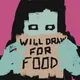 WILL DRAW FOR FOOD
