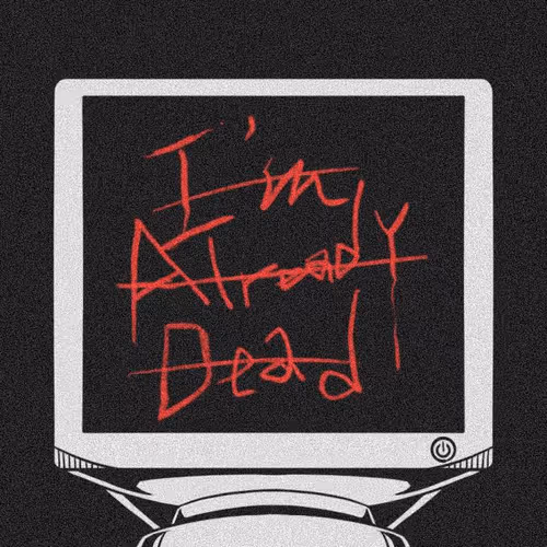 imalreadydead
