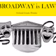 Broadway is Law