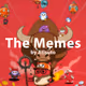 The Memes by Atisuto