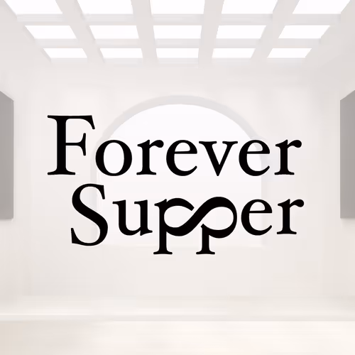 Forever Supper