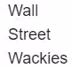 Wall Street Wackies