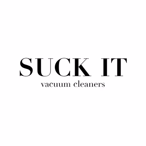 SUCK IT- vacuum cleaners