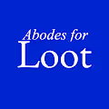 Abodes for Loot