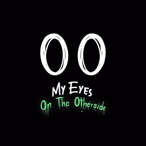 My Eyes On the otherside ...
