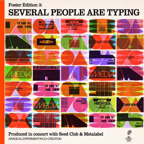 Foster x Seed Club: Several People Are Typing