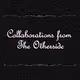 Collaborations from The Otherside