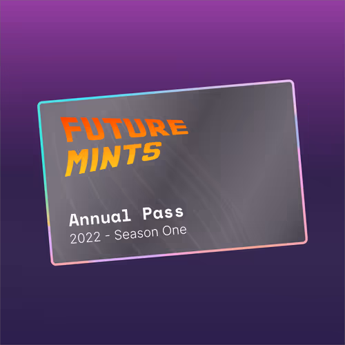 Future Mints - Annual Pass - Season One