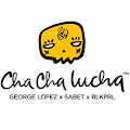 Cha Cha Lucha GEORGE LOPEZ x SABET x BLKPRL