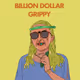 Billiondollargrippy