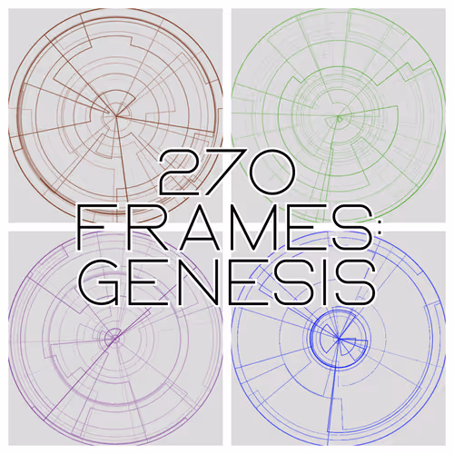 270 FRAMES: GENESIS