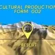 CULTURAL PRODUCTION FORMS
