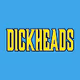 Dickheads