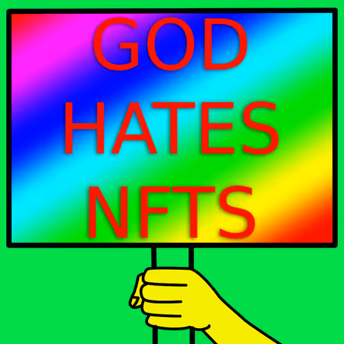 God Hates NFTs (apparently) - ONLY OFFICIAL COLLECTION