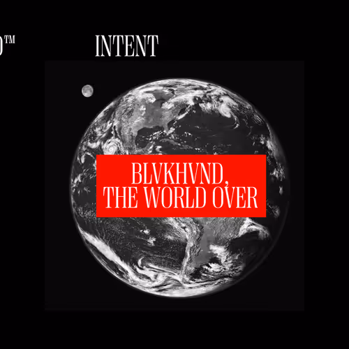 BLVKHVND, THE WORLD OVER