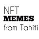 Memes NFT - Tahiti