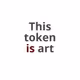 Is Art (Token, Block Height)