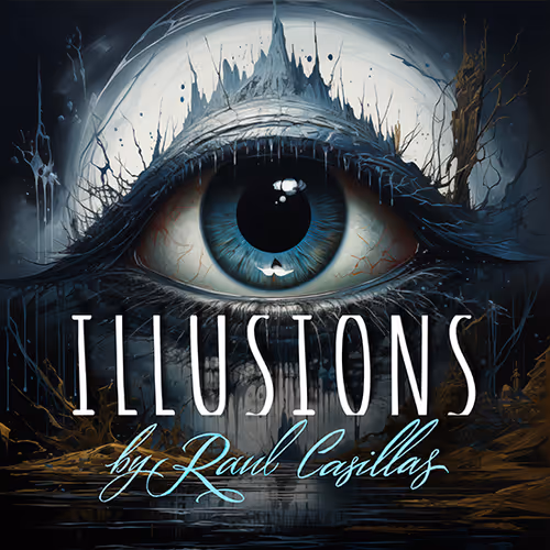 ILLUSIONS by Raul Casillas