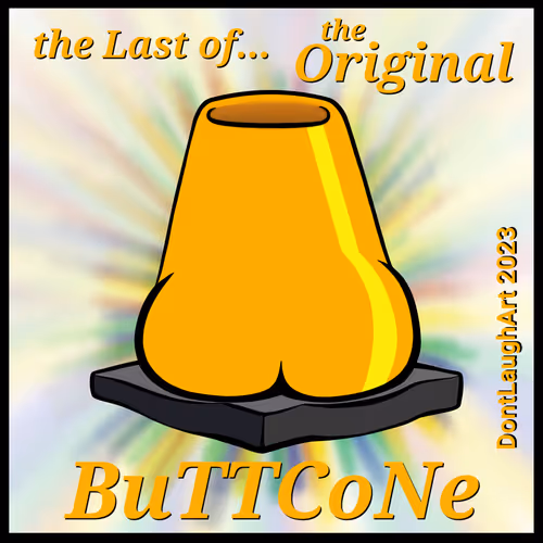 Last of the Original ButtCone