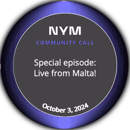 Nym Community Call: Live from Malta (Special Episode)
