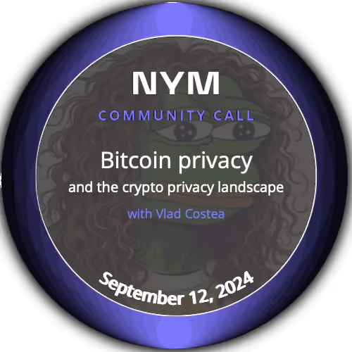 Nym Community Call: Bitcoin privacy, and the crypto privacy landscape