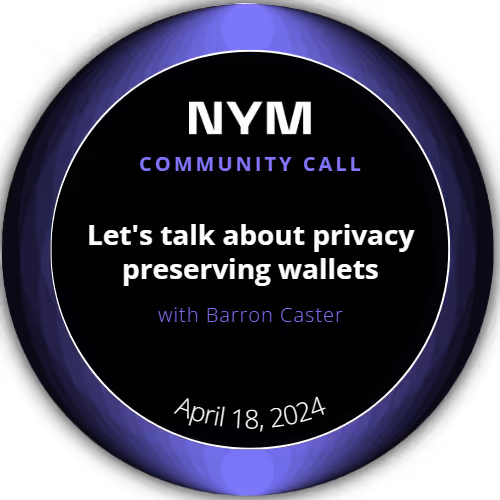 Nym Community Call: Let's talk about privacy-preserving wallets