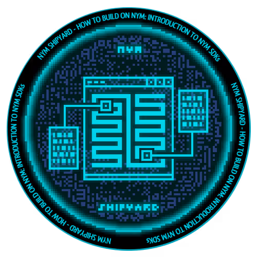 [Nym Shipyard 2023] How to Build on Nym: Introduction to Nym SDKs