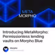 Introducing MetaMorpho: Permissionless lending vaults on Morpho Blue