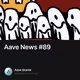 Aave News #89